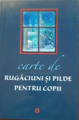 CARTE DE RUGĂCIUNI ȘI PILDE PENTRU COPII foto
