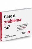 Care e problema ta? - Thomas Wedell-Wedellsborg