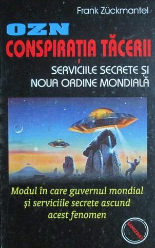 Frank Zuckmantel - OZN. Conspiratia tacerii.Noua ordine mondiala