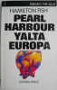 Pearl Harbour, Yalta si tradarea Europei &ndash; Hamilton Fish (putin uzata)