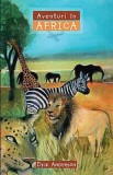 Aventuri in Africa - Dick Anderson