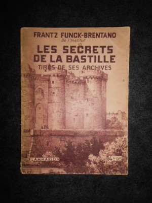 FRANTZ FUNCK-BRENTANO - LES SECRETS DE LA BASTILLE (1932) foto