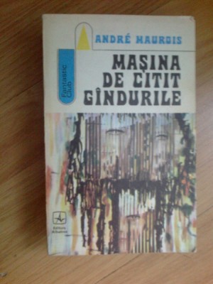 d4 ANDRE MAUROIS - MASINA DE CITIT GANDURILE foto