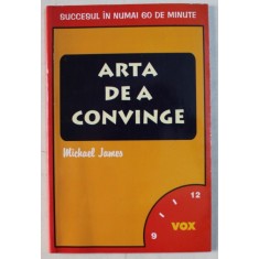 ARTA DE A CONVINGE de MICHAEL JAMES , 1998