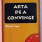 ARTA DE A CONVINGE de MICHAEL JAMES , 1998