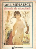 Cumpara ieftin Femeia de ciocolata (ed. Literatorul) - Gib Mihaescu