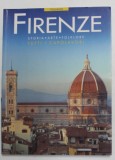 FIRENZE - STORIA , ARTE , FOLKLORE - TUTTI I CAPOLAVORI di RICARDO NESTI , 2000 , PREZINTA HALOURI DE APA SI URME DE INDOIRE *