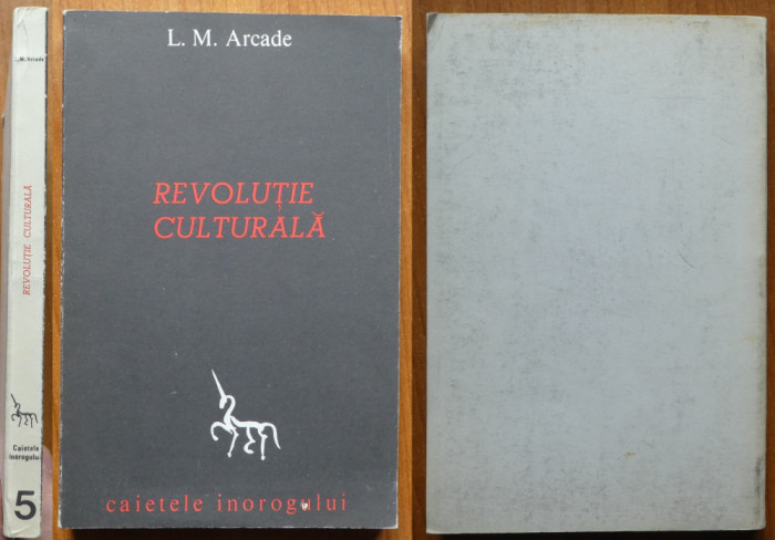 L. M. Arcade, Revolutie culturala; Caietele Inorogului, Paris, 1984
