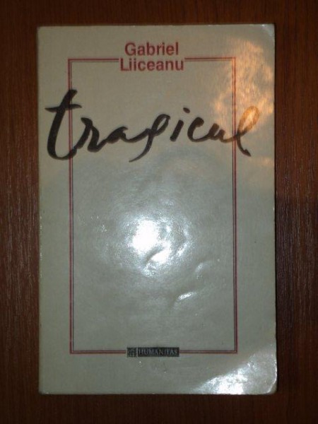 TRAGICUL O FENOMENOLOGIE A LIMITEI SI DEPASIRII-GABRIEL LIICEANU