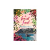 The Forest Feast Travels: Simple Vegetarian Recipes Inspired by the Mediterranean