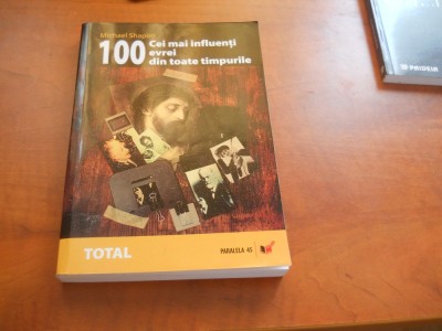 100 CEI MAI INFLUENTI EVREI DIN TOATE TIMPURILE-MICHAEL SHAPIRO-2006 foto