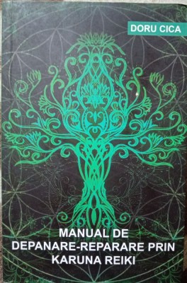 DORU CICA- MANUAL DE DEPANARE-REPARARE PRIN KARUNA REIKI foto