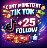 Cont tik tok monetizat + 25 follow