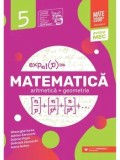 Matematica. Aritmetica + Geometrie. Clasa 5/Gheorghe Iurea, Adrian Zanoschi, Gabriel Popa, Gabriela Zanoschi, Ioana Anton