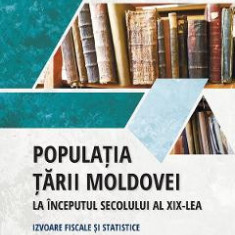 Populatia Tarii Moldovei la inceputul secolului al XIX-lea - Tudor Ciobanu, Teodor Candu