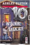 Ashley Elston - 10 Intalniri Aranjate