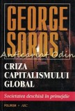 Criza Capitalismului Global - George Soros, Polirom, 1999, Societatea Deschisa in Primejdie, Economie