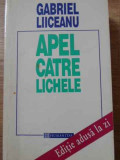 APEL CATRE LICHELE. EDITIE ADUSA LA ZI-GABRIEL LIICEANU