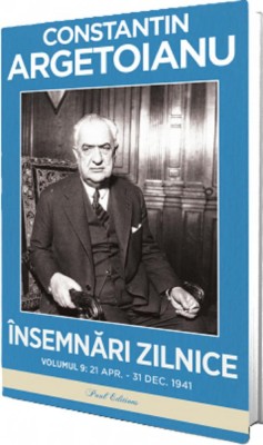 Insemnari Zilnice Vol. Ix, Constantin Argetoianu - Editura Paul Editions foto