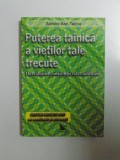 PUTEREA TAINICA A VIETILOR TALE TRECUTE , DEZVALUIREA CONSTIINTEI TALE CODIFICATE de SANDRA ANN TAYLOR , 2012 , CONTINE DVD