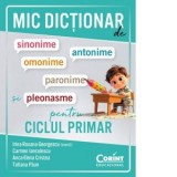 Mic dictionar de sinonime, antonime, omonime, paronime si pleonasme pentru ciclul primar