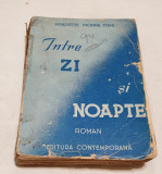 Carte veche de Colectie anul 1942 INTRE ZI SI NOAPTE - Henriette Yvonne Stahl