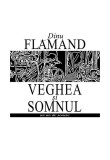Veghea și somnul. Un an de sonete - Paperback brosat - Dinu Flăm&acirc;nd - Școala Ardeleană