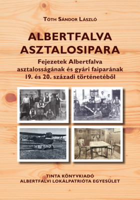 Albertfalva asztalosipara - T&amp;oacute;th S&amp;aacute;ndor L&amp;aacute;szl&amp;oacute; foto