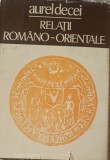 Relatii Romano-Orientale - Aurel Decei