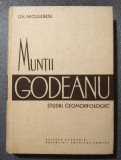 Muntii Godeanu - Studiu Geomorfologic, Gh. Niculescu, 1965, Editura Academiei R.P.R., Geografie, Harti