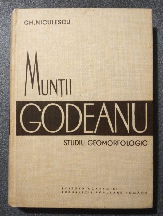 Gh. Niculescu - Munții Godeanu: studiu geomorfologic (1965)
