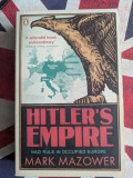 Mark Mazower- Hitler&#039;s Empire, Nazi Rule in Occupied Europe