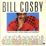 Vinil Bill Cosby &lrm;&ndash; Those Of You With Or Without Children.. (M) NOU Sigilat