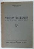 PROBLEMA UMANISMULUI DIN PUNCT DE VEDERE AL SPIRITUALITATII ROMANESTI de CONSTANTIN MICU , 1943, PREZINTA URME DE UZURA