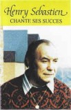 Casetă audio Henry Sebastien &lrm;&ndash; Henry Sebastien Chante Ses Succes, originală