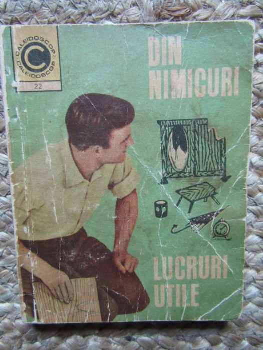 Din nimicuri lucruri utile (22) - Andries Mihai Gheorghe