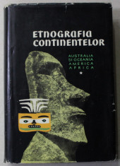 ETNOGRAFIA CONTINENTELOR - VOLUMUL I - DATE GENERALA , AUSTRALIA SI OCEANIA , AMERICA , AFRICA , de S.P. TOLSTOV ...N.N. CEBOKSAROV , 1959 foto