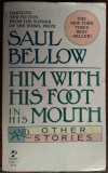 SAUL BELLOW-HIM WITH HIS FOOT IN HIS MOUTH AND OTHER STORIES/Pocket Books NY1985