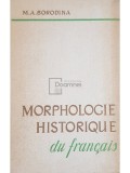 M. A. Borodina - Morphologie historique du francais (editia 1965)