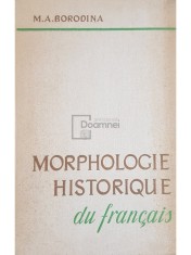 M. A. Borodina - Morphologie historique du francais (Editia: 1965) foto