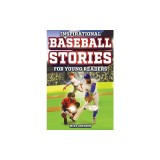 Inspirational Baseball Stories for Young Readers: 12 Unbelievable True Tales to Inspire and Amaze Young Baseball Lovers