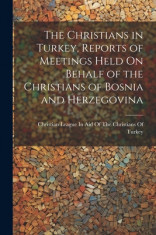 The Christians in Turkey, Reports of Meetings Held On Behalf of the Christians of Bosnia and Herzegovina foto