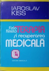 FIZIO-KINETOTERAPIA SI RECUPERAREA MEDICALA IN AFECTIUNILE APARATULUI LOCOMOTOR-IAROSLAV KISS-323981