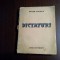 DICTATURI - Petre Ghiata - Editura Ideia, 1938, 272 p.