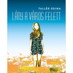 L&aacute;ny a v&aacute;ros felett - Tall&eacute;r Edina