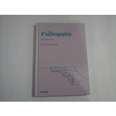 Psihopatia (Spectrul raului) - Vicente GARRIDO