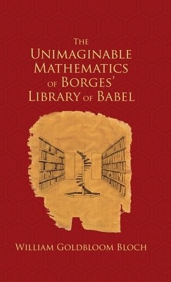 The Unimaginable Mathematics of Borges&#039; Library of Babel