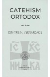 Catehism Ortodox - Dimitrie N. Vernardakis