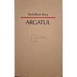 Kristina Roy - Argatul (Editia: 1991)