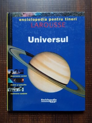 Universul - Enciclopedia pentru tineri LAROUSSE, Enciclopedia RAO 1996. foto